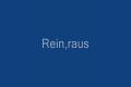 Rein raus a obráceně